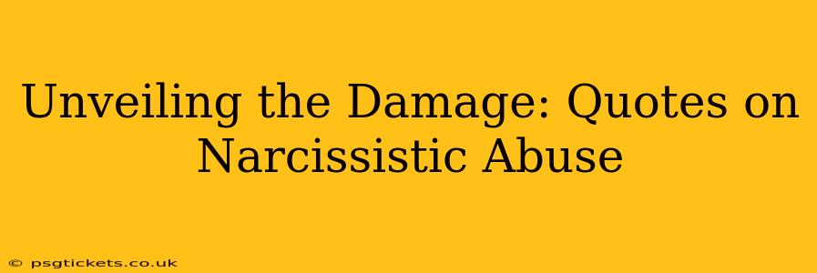 Unveiling the Damage: Quotes on Narcissistic Abuse