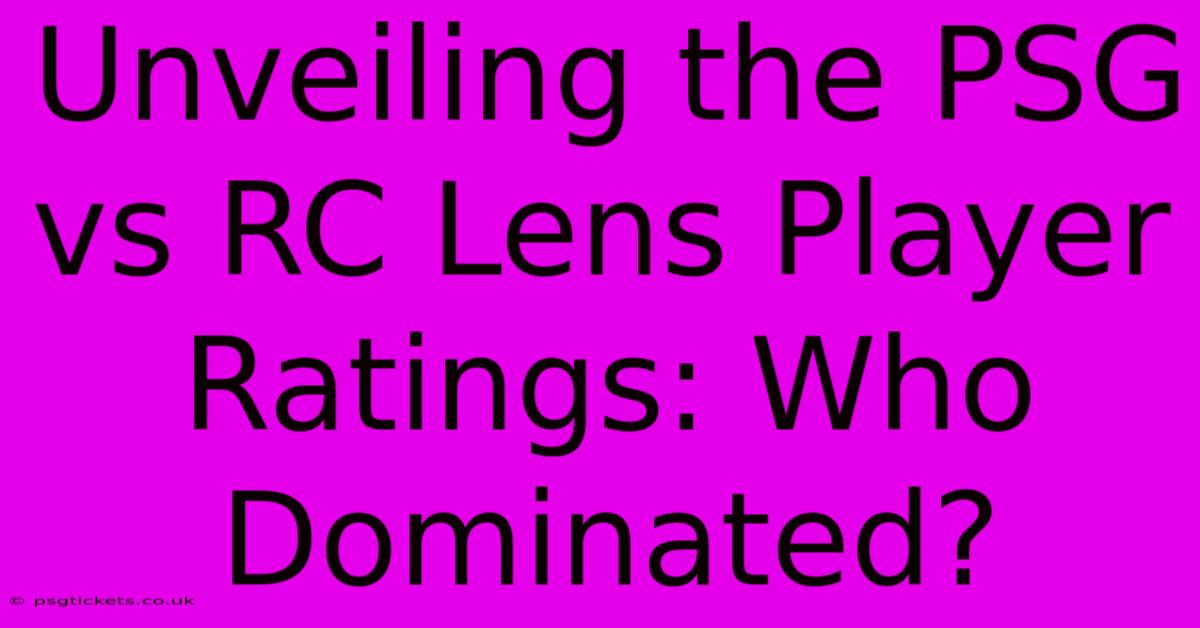 Unveiling The PSG Vs RC Lens Player Ratings: Who Dominated?