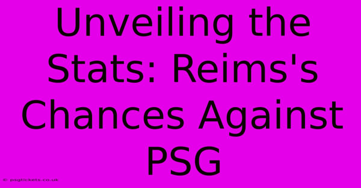 Unveiling The Stats: Reims's Chances Against PSG