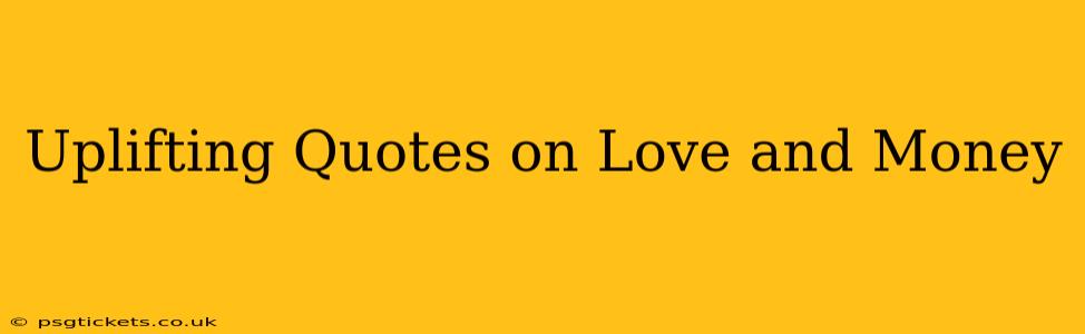 Uplifting Quotes on Love and Money