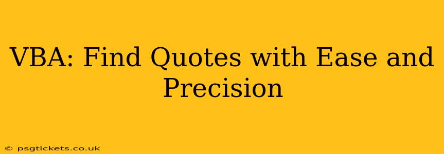 VBA: Find Quotes with Ease and Precision