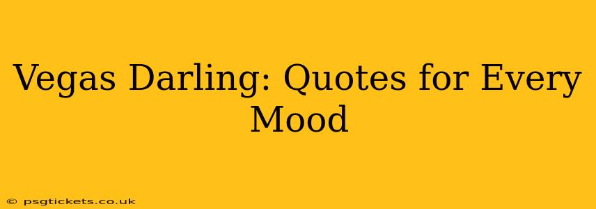 Vegas Darling: Quotes for Every Mood
