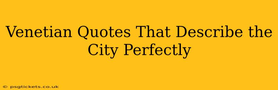 Venetian Quotes That Describe the City Perfectly
