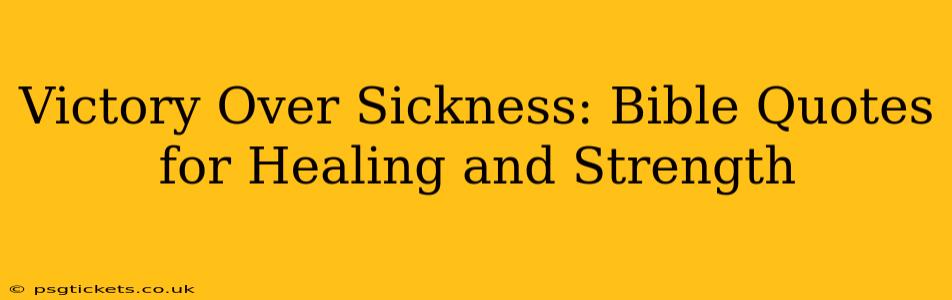 Victory Over Sickness: Bible Quotes for Healing and Strength