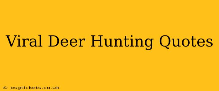 Viral Deer Hunting Quotes