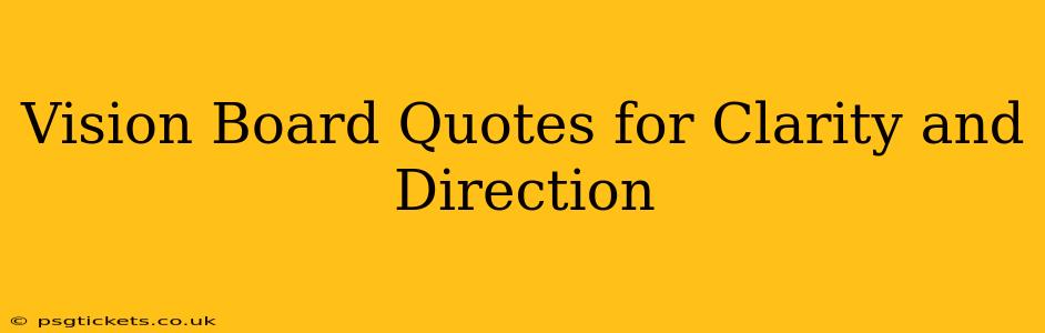 Vision Board Quotes for Clarity and Direction