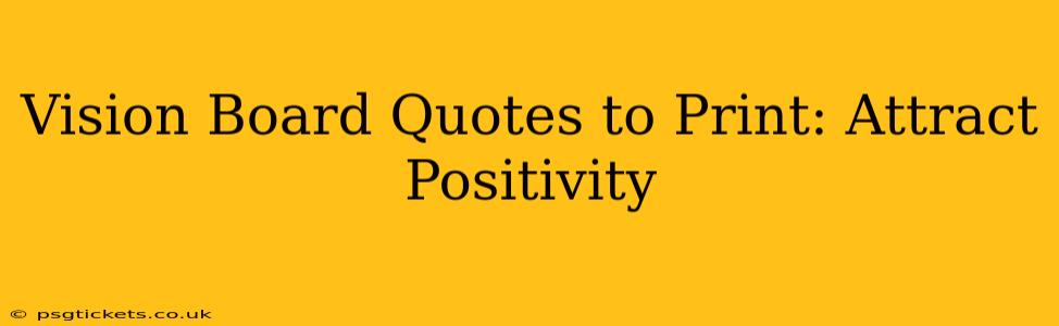 Vision Board Quotes to Print: Attract Positivity