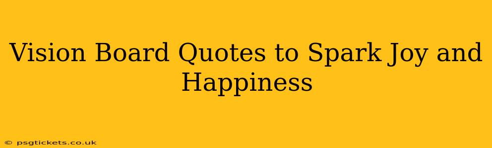 Vision Board Quotes to Spark Joy and Happiness