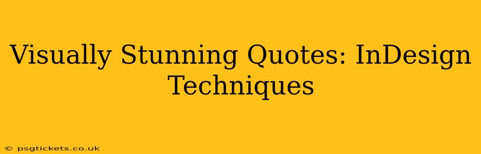 Visually Stunning Quotes: InDesign Techniques