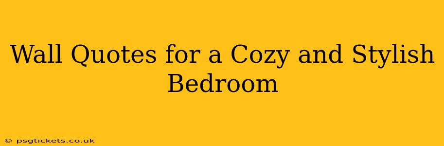 Wall Quotes for a Cozy and Stylish Bedroom