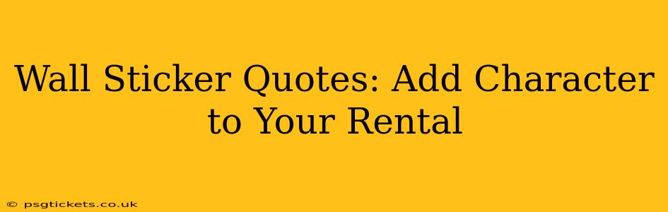 Wall Sticker Quotes: Add Character to Your Rental