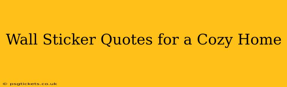 Wall Sticker Quotes for a Cozy Home