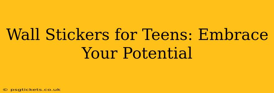 Wall Stickers for Teens: Embrace Your Potential