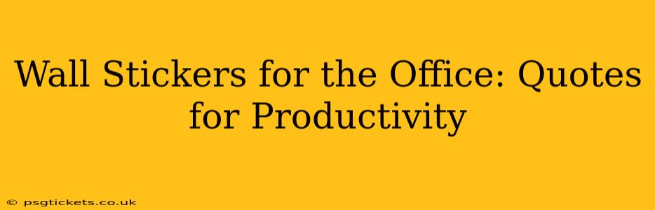 Wall Stickers for the Office: Quotes for Productivity
