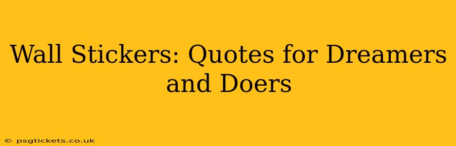 Wall Stickers: Quotes for Dreamers and Doers