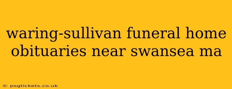 waring-sullivan funeral home obituaries near swansea ma