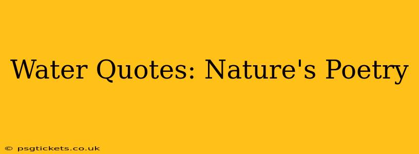 Water Quotes: Nature's Poetry