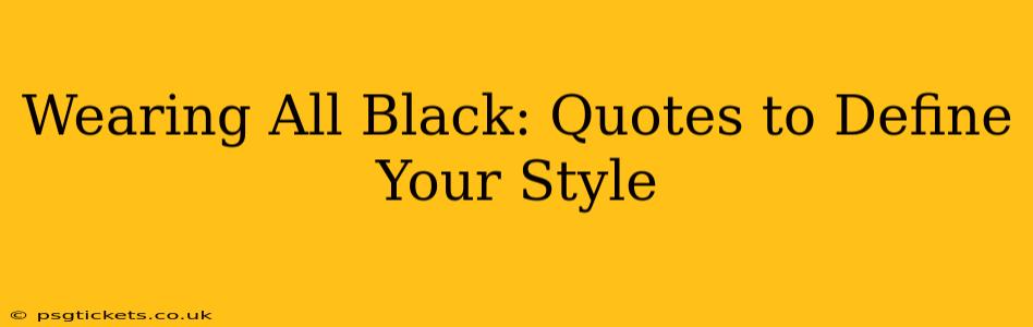Wearing All Black: Quotes to Define Your Style