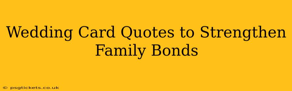 Wedding Card Quotes to Strengthen Family Bonds