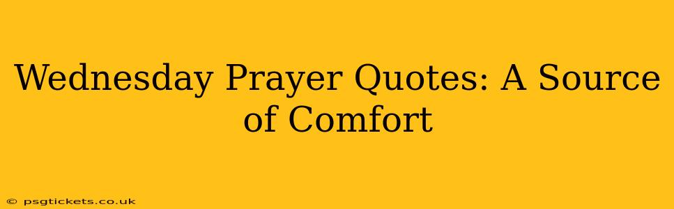Wednesday Prayer Quotes: A Source of Comfort