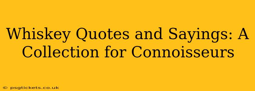 Whiskey Quotes and Sayings: A Collection for Connoisseurs