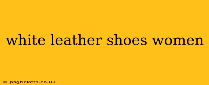 white leather shoes women