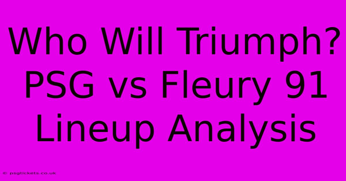 Who Will Triumph? PSG Vs Fleury 91 Lineup Analysis