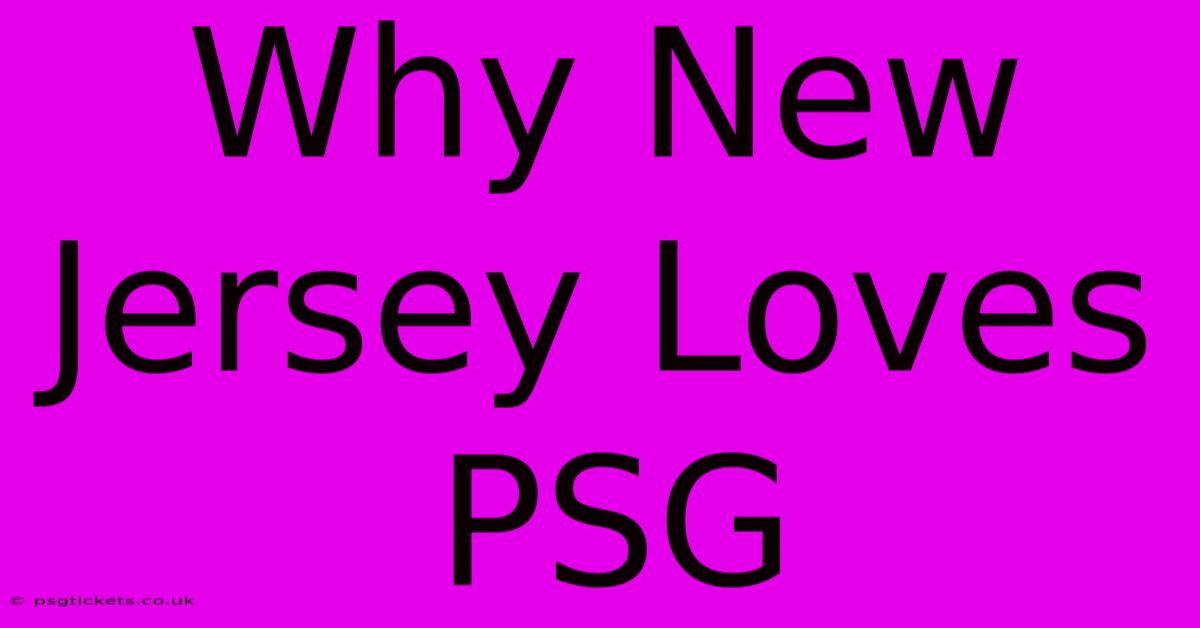 Why New Jersey Loves PSG