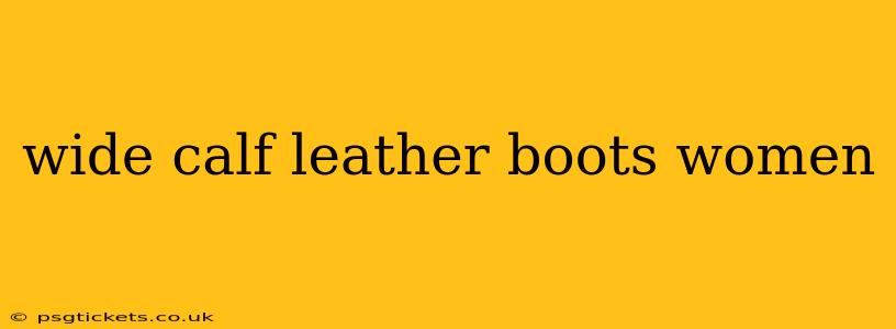 wide calf leather boots women