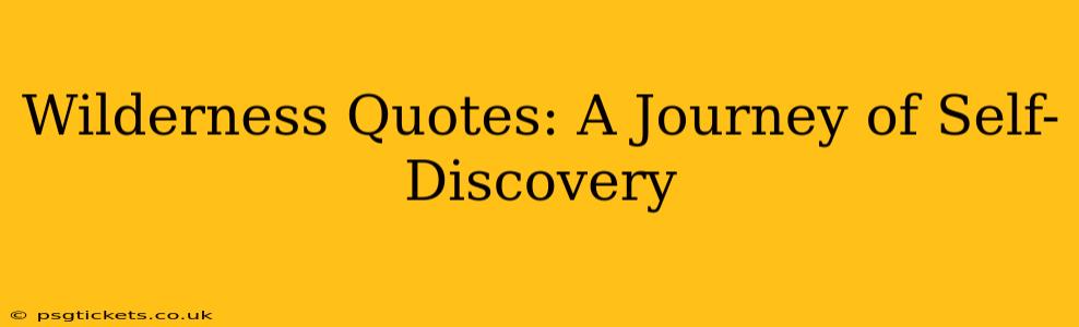 Wilderness Quotes: A Journey of Self-Discovery