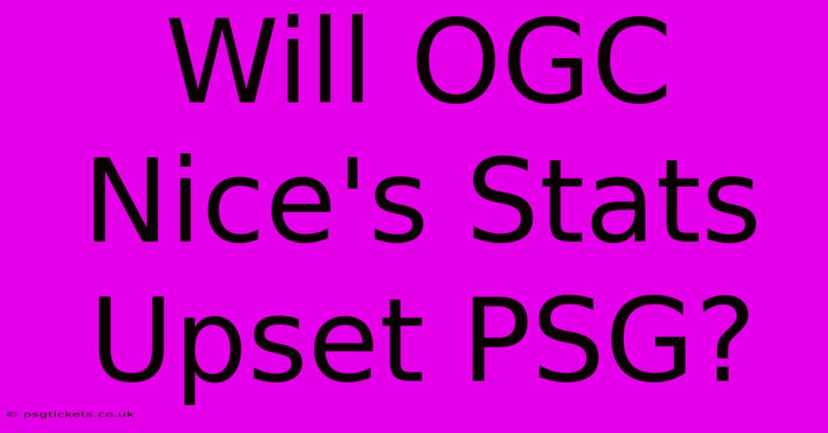 Will OGC Nice's Stats Upset PSG?