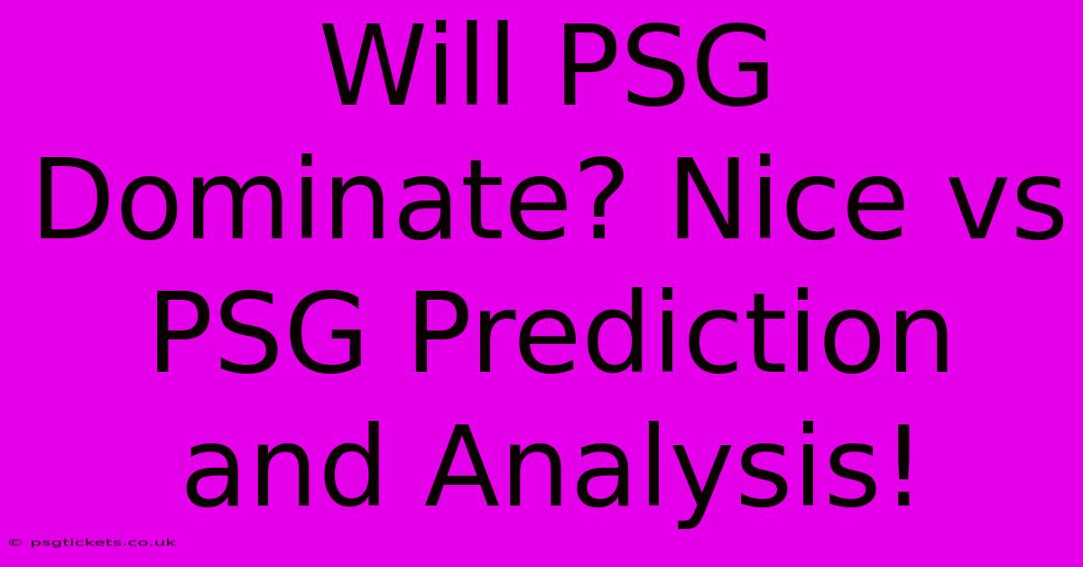 Will PSG Dominate? Nice Vs PSG Prediction And Analysis!