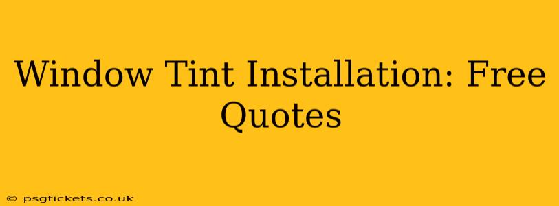 Window Tint Installation: Free Quotes