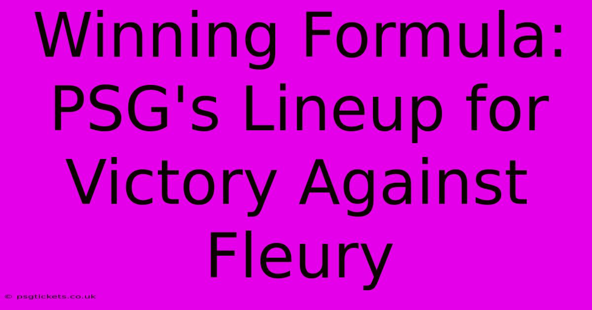 Winning Formula: PSG's Lineup For Victory Against Fleury