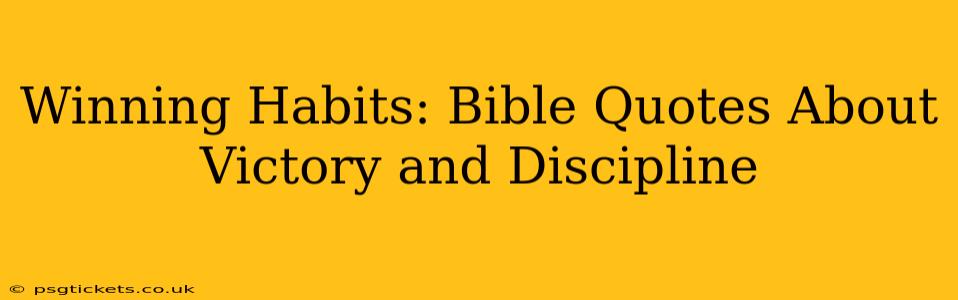 Winning Habits: Bible Quotes About Victory and Discipline