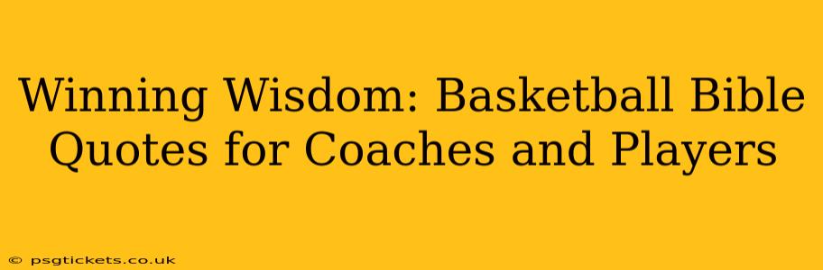 Winning Wisdom: Basketball Bible Quotes for Coaches and Players