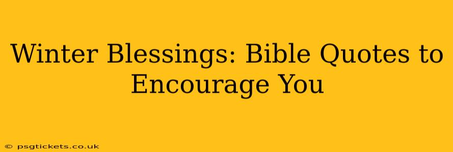 Winter Blessings: Bible Quotes to Encourage You