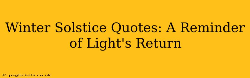 Winter Solstice Quotes: A Reminder of Light's Return