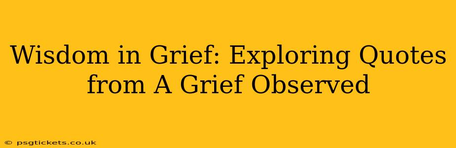 Wisdom in Grief: Exploring Quotes from A Grief Observed