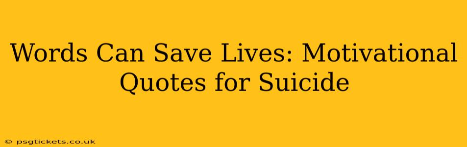 Words Can Save Lives: Motivational Quotes for Suicide
