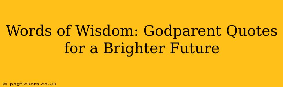 Words of Wisdom: Godparent Quotes for a Brighter Future