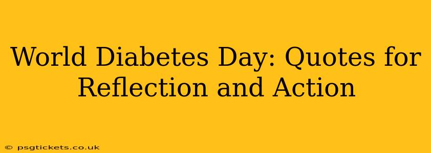 World Diabetes Day: Quotes for Reflection and Action