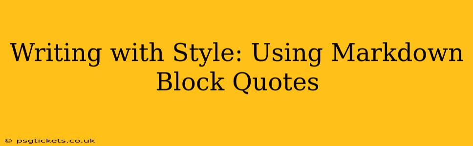 Writing with Style: Using Markdown Block Quotes
