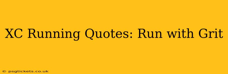XC Running Quotes: Run with Grit