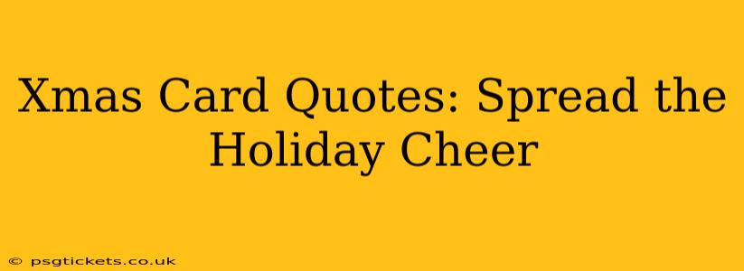 Xmas Card Quotes: Spread the Holiday Cheer