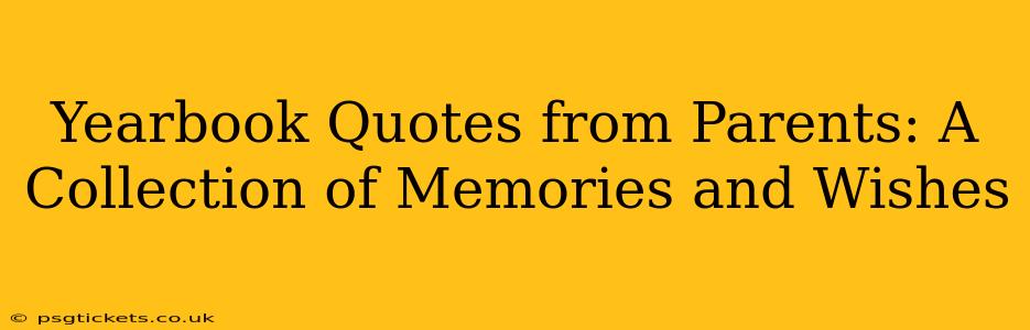 Yearbook Quotes from Parents: A Collection of Memories and Wishes