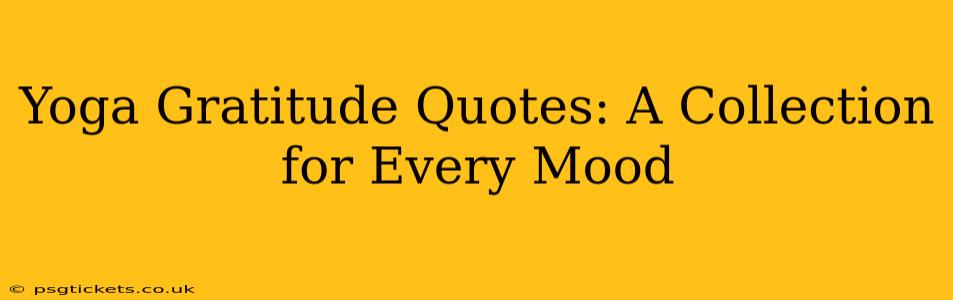 Yoga Gratitude Quotes: A Collection for Every Mood