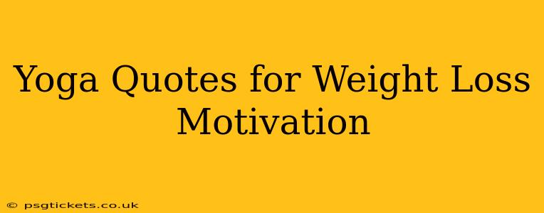 Yoga Quotes for Weight Loss Motivation