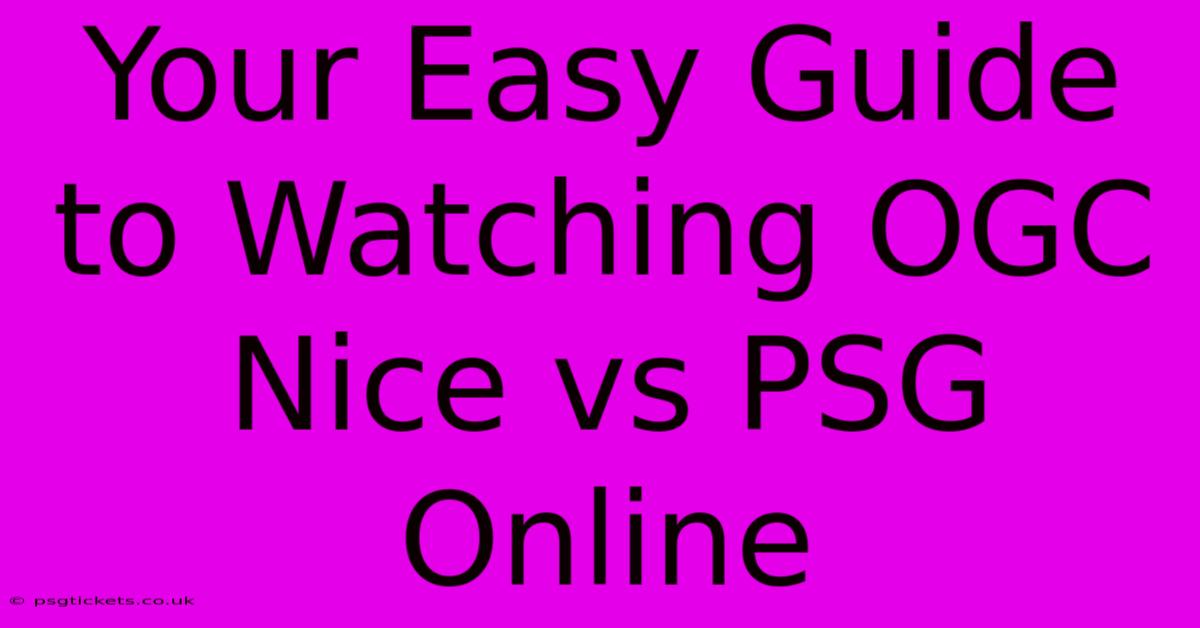 Your Easy Guide To Watching OGC Nice Vs PSG Online