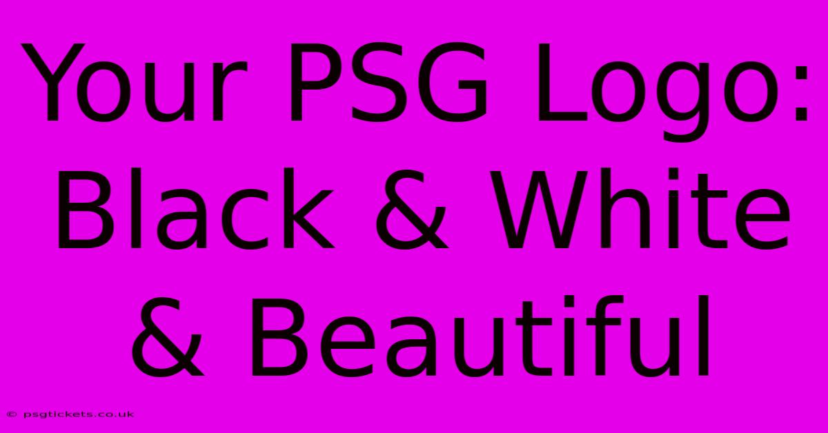 Your PSG Logo: Black & White & Beautiful